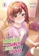 I Got Married to the Girl I Hate Most in Class (Manga) Vol. 3