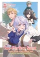 The Too-Perfect Saint: Tossed Aside by My Fiance and Sold to Another Kingdom (Light Novel) Vol. 5