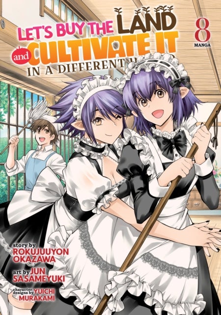 Let's Buy the Land and Cultivate It in a Different World (Manga) Vol. 8