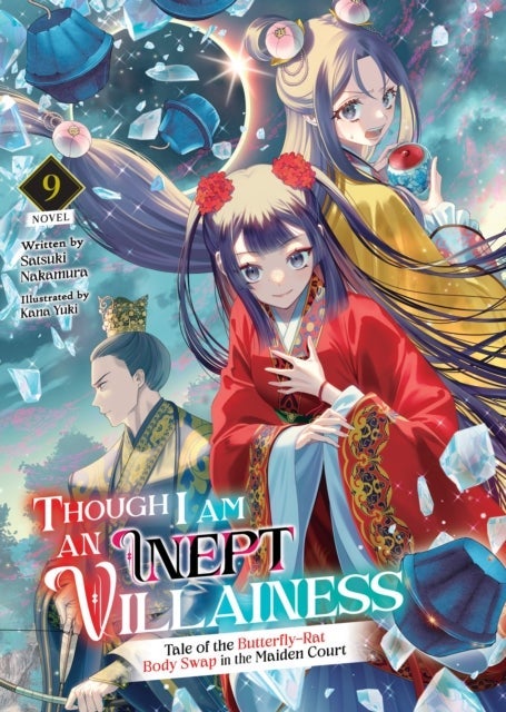 Though I Am an Inept Villainess: Tale of the Butterfly-Rat Body Swap in the Maiden Court (Light Novel) Vol. 9