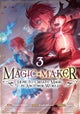 Magic Maker: How to Create Magic in Another World (Manga) Vol. 3