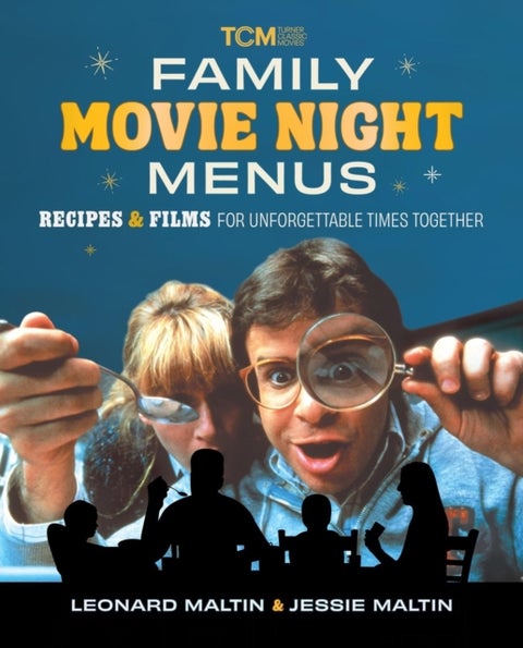 Family Movie Night Menus - Recipes & Films for Unforgettable Times Together