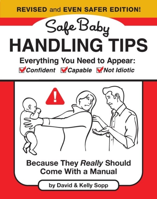 Safe Baby Handling Tips  (Revised and Even Safer Edition) - Because They Really Should Come with a Manual