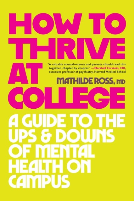 How to Thrive at College - A Guide to the Ups and Downs of Mental Health on Campus