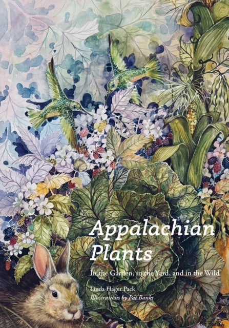 Appalachian Plants - In the Garden, in the Yard, and in the Wild