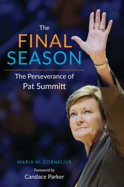 The Final Season - The Perseverance of Pat Summitt