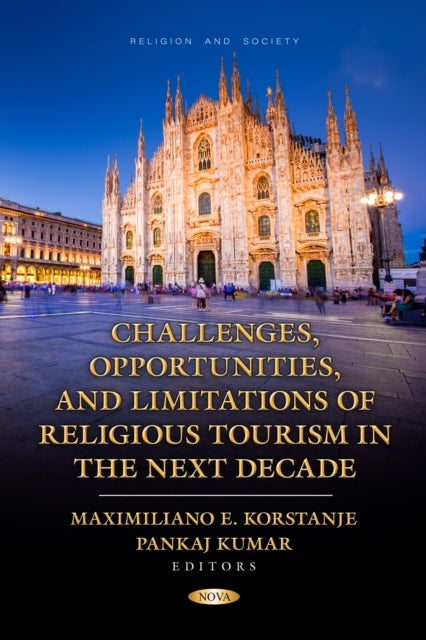 Challenges, Opportunities, and Limitations of Religious Tourism in the Next Decade
