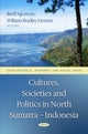 Cultures, Societies and Politics In North Sumatra – Indonesia