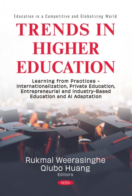 Trends in Higher Education: Learning from Practices - Internationalization, Private Education, Entrepreneurial and Industry-Based Education and AI Adaptation