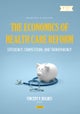 The Economics of Health Care Reform: Efficiency, Competition, and Transparency