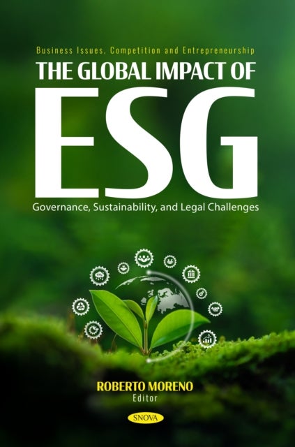 The Global Impact of ESG: Governance, Sustainability, and Legal Challenges