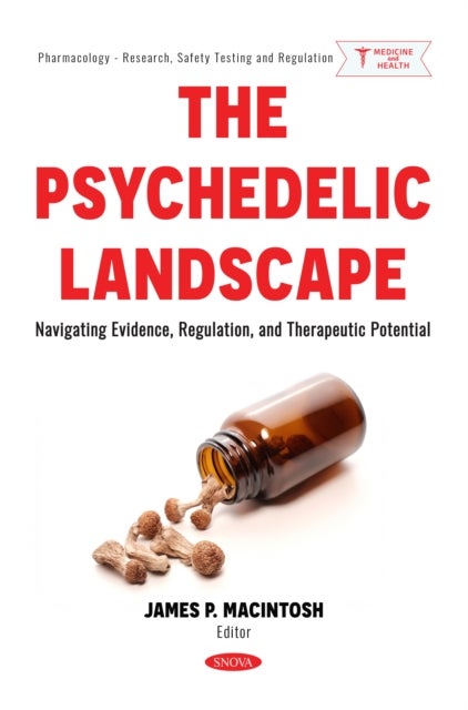 The Psychedelic Landscape: Navigating Evidence, Regulation, and Therapeutic Potential