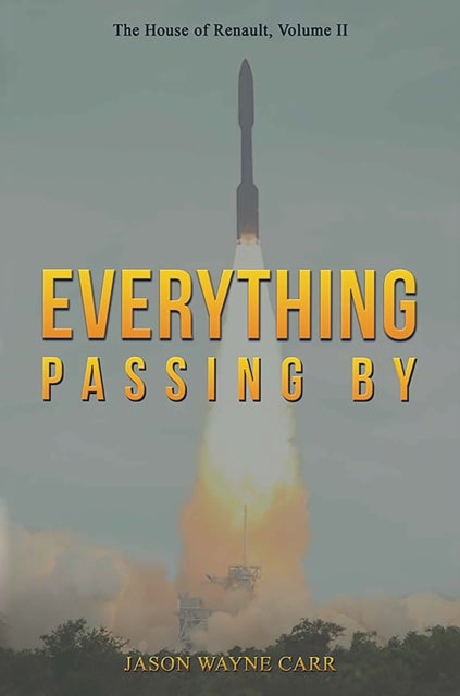 Everything Passing By - The House of Renault, Volume II