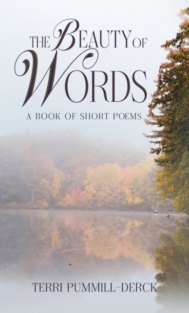 The Beauty of Words - A Book of Short Poems