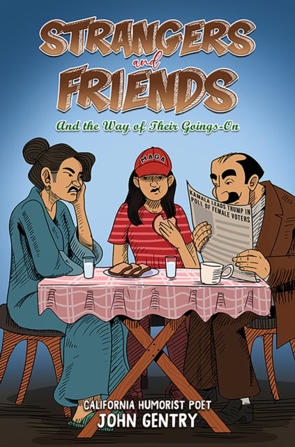 Strangers and Friends - And the Way of Their Goings-On