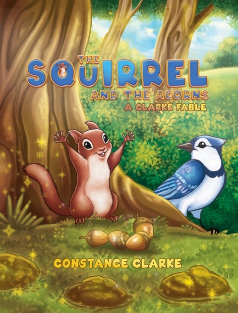 The Squirrel and the Acorns - A Clarke Fable