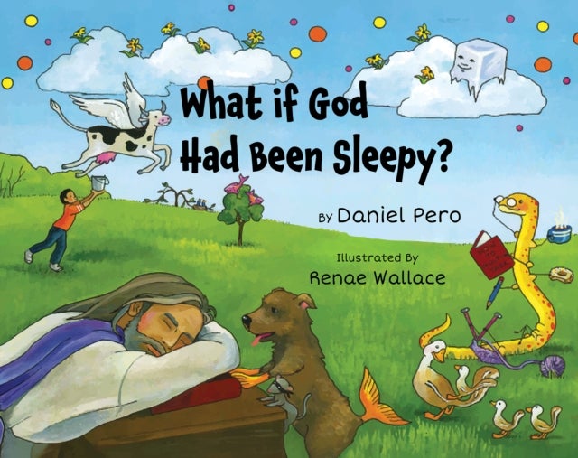 What if God Had Been Sleepy?