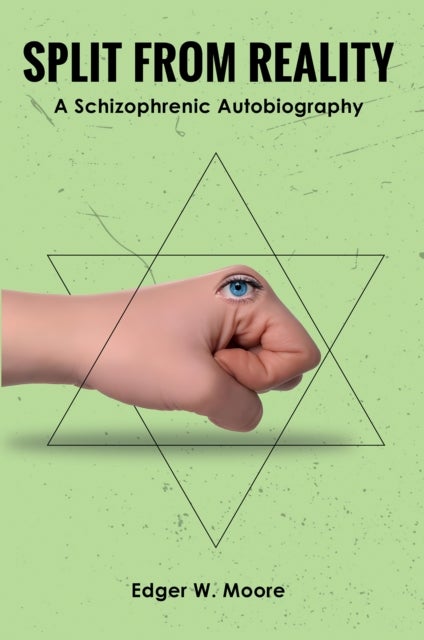 Split from Reality - A Schizophrenic Autobiography