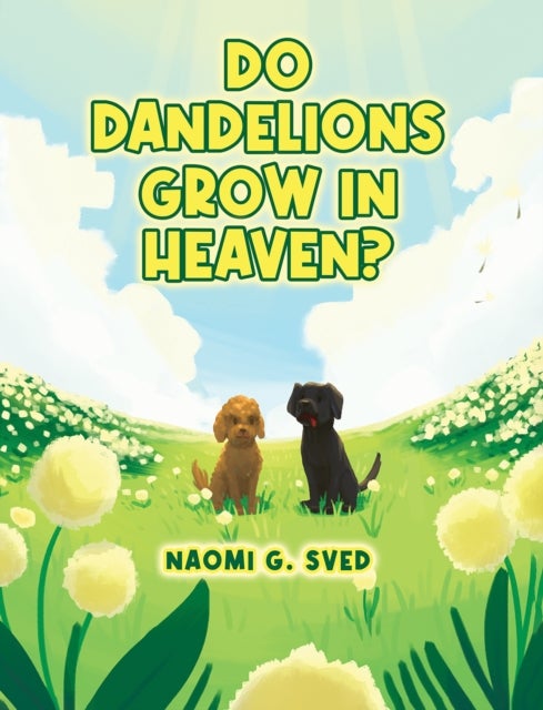 Do Dandelions Grow in Heaven?