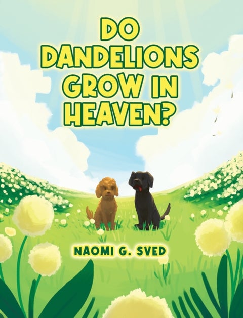 Do Dandelions Grow in Heaven?