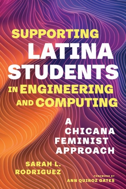 Supporting Latina Students in Engineering and Computing - A Chicana Feminist Approach