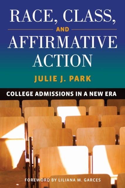 Race, Class, and Affirmative Action - College Admissions in a New Era