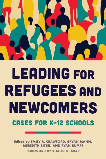 Leading for Refugees and Newcomers - Cases for K-12 Schools