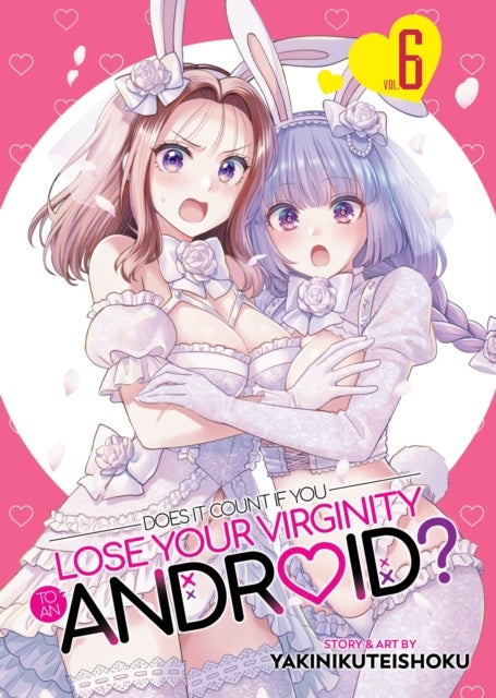 Does it Count if You Lose Your Virginity to an Android? Vol. 6