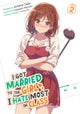 I Got Married to the Girl I Hate Most in Class (Light Novel) Vol. 2
