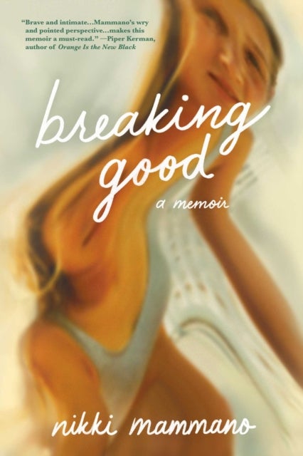 Breaking Good - A Memoir