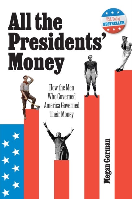 All the Presidents' Money - How the Men Who Governed America Governed Their Money