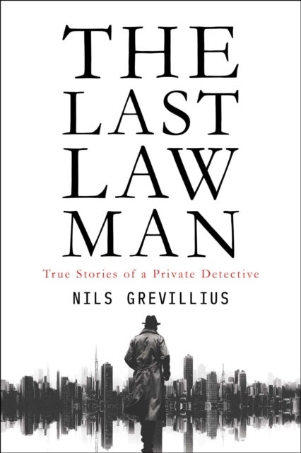 The Last Lawman - True Stories of a Private Detective