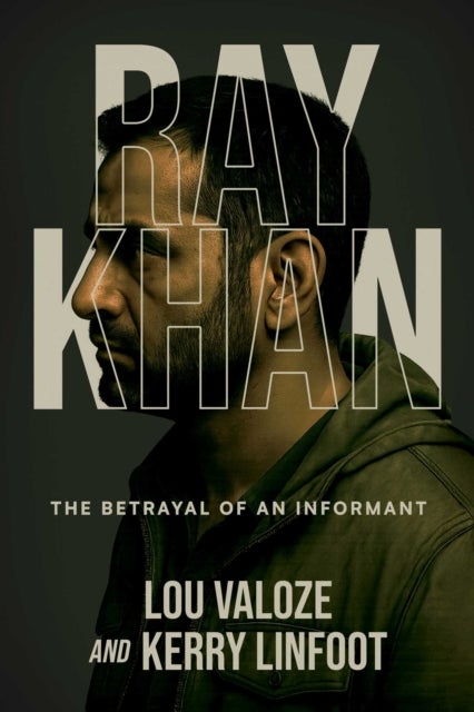Ray Khan - The Betrayal of an Informant