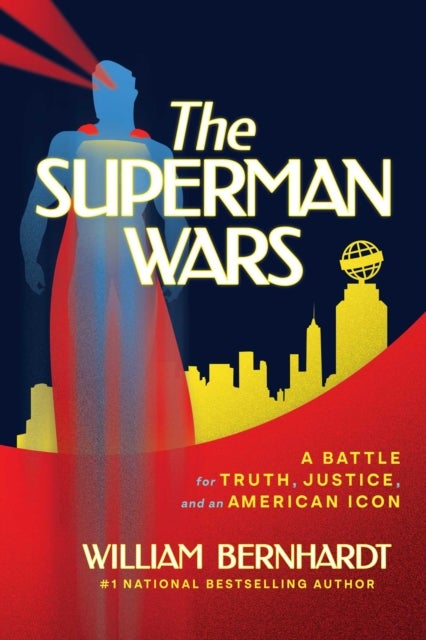 The Superman Wars - A Battle for Truth, Justice, and an American Icon