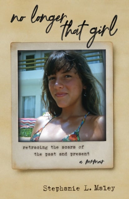 No Longer That Girl - Retracing the Scars of the Past and Present