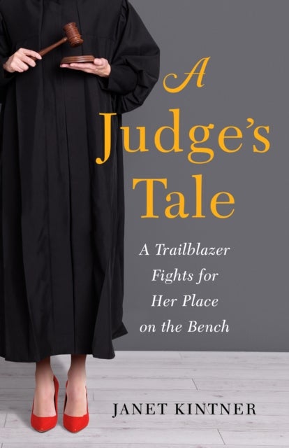 A Judge's Tale - A Trailblazer Fights for Her Place on the Bench
