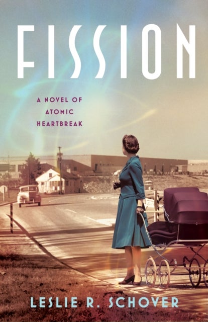 Fission - A Novel of Atomic Heartbreak
