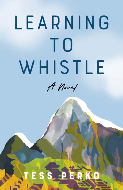 Learning to Whistle - A Novel