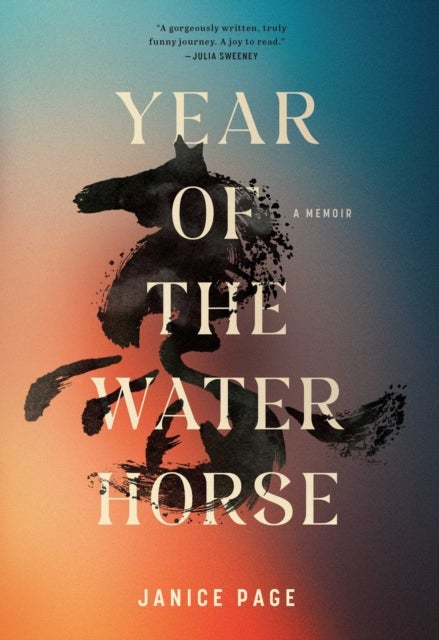 Year of the Water Horse - A Memoir
