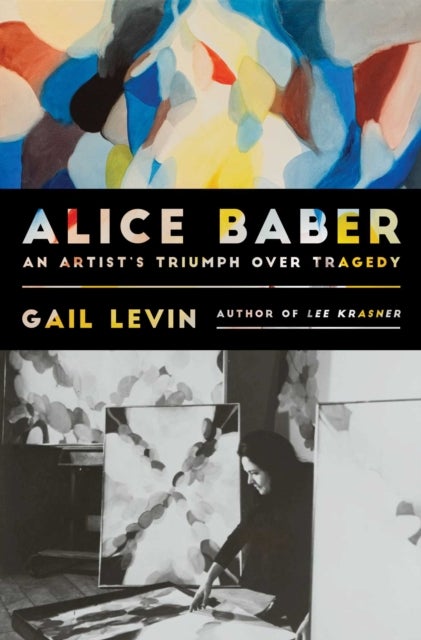 Alice Baber - An Artist's Triumph Over Tragedy