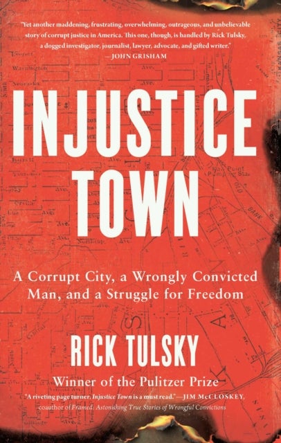Injustice Town - A Corrupt City, a Wrongly Convicted Man, and a Struggle for Freedom