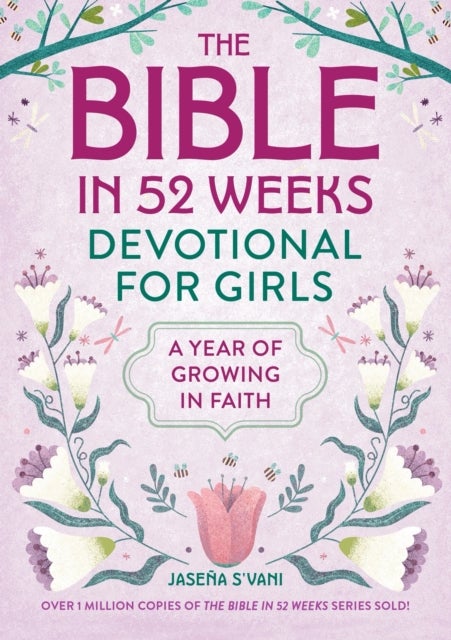 The Bible in 52 Weeks Devotional for Girls - A Year of Growing in Faith