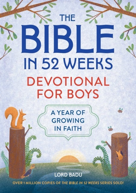 The Bible in 52 Weeks Devotional for Boys - A Year of Growing in Faith