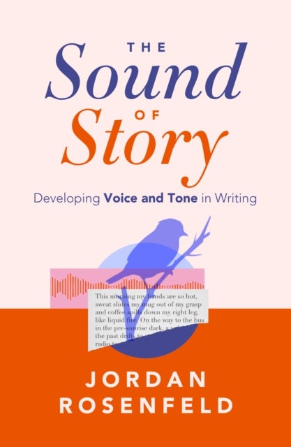 The Sound of Story - Developing Voice and Tone in Writing