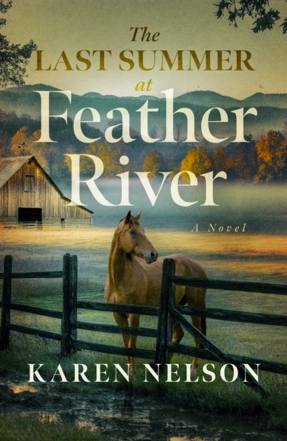 Last Summer at Feather River - A Novel