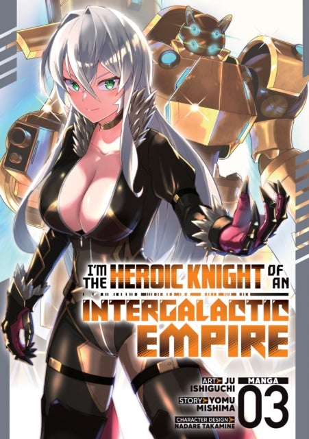 I'm the Heroic Knight of an Intergalactic Empire! (Manga) Vol. 3