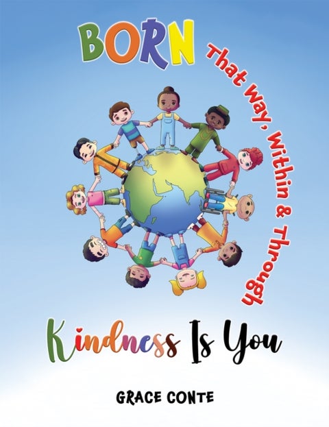 Born That Way, Within & Through – Kindness Is You