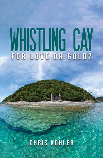 Whistling Cay - For Love or Gold?
