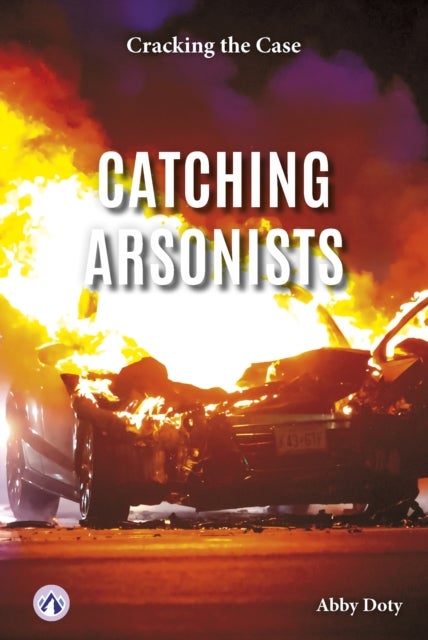 Catching Arsonists