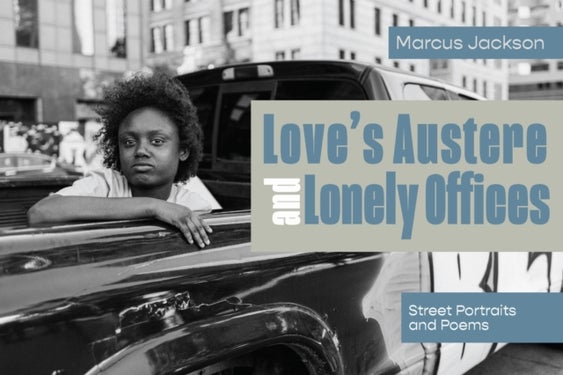 Love's Austere and Lonely Offices - Street Portraits and Poems